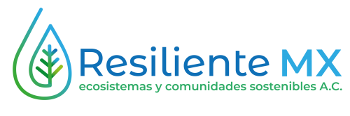 Resiliente MX Ecosistemas y Comunidades Sostenibles A.C.